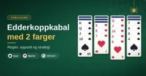 Illustrasjon av edderkoppkabal med 2 farger, med kortrekker i spar og hjerter på et grønt spillebord, et edderkoppnett med en edderkopp og teksten «Edderkoppkabal med 2 farger – Regler, oppsett og strategi».