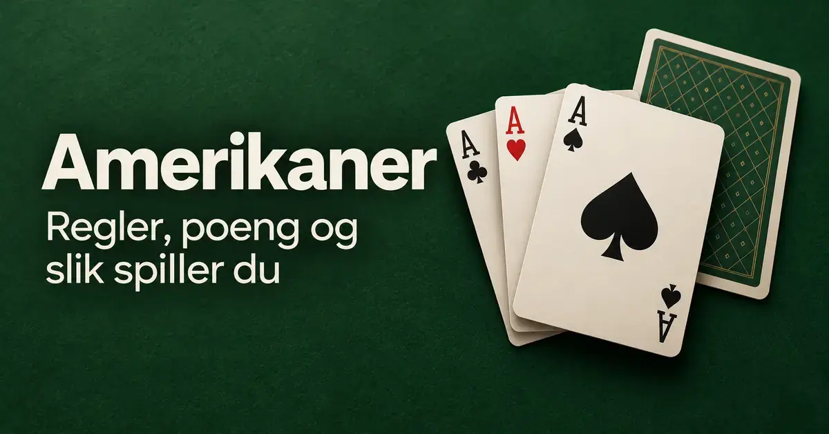 Spillkort med spar ess i forgrunnen på grønn bakgrunn ved siden av teksten «Amerikaner – Regler, poeng og slik spiller du».