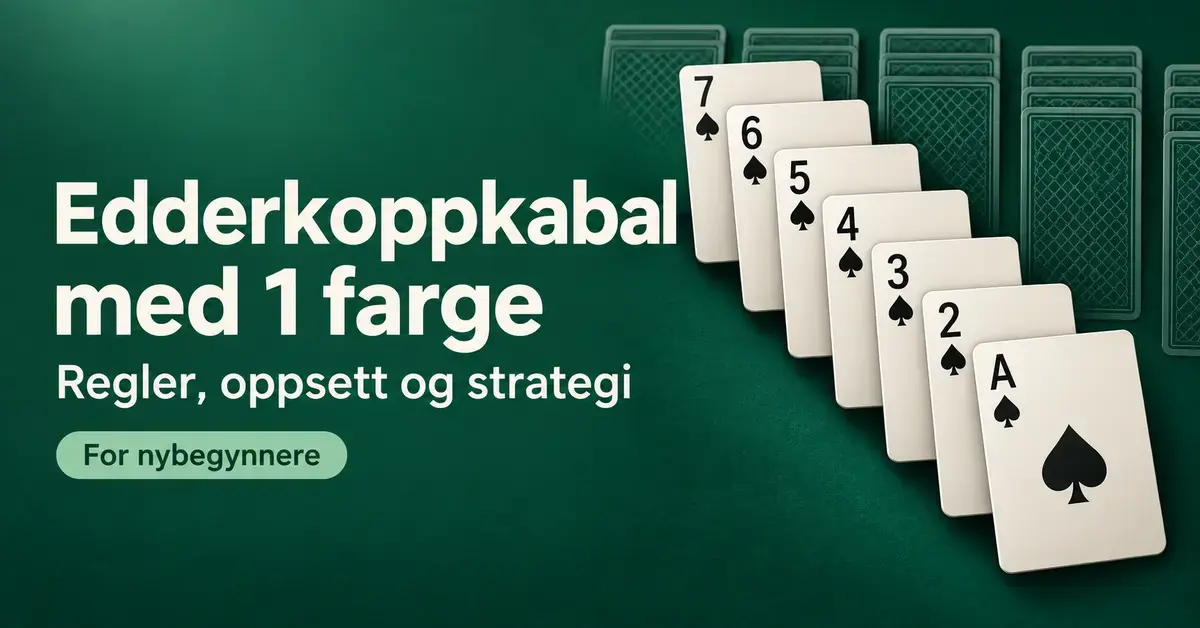 Sparkort i synkende rekkefølge fra sju til ess på grønn bakgrunn med teksten «Edderkoppkabal med 1 farge – Regler, oppsett og strategi – For nybegynnere».